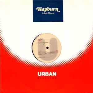 Hepburn - I Quit