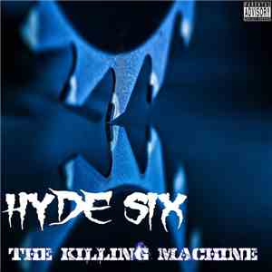 Hyde Six - The Killing Machine
