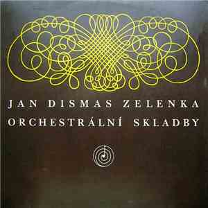 Jan Dismas Zelenka - Orchestrální Skladby