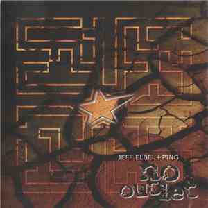 Jeff Elbel + Ping - No Outlet