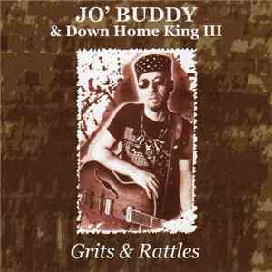 Jo' Buddy & Down Home King III - Grits & Rattles