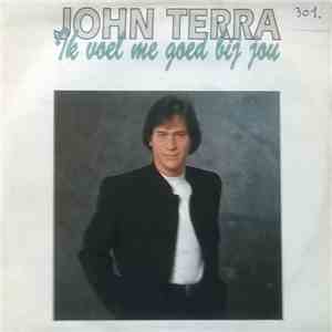 John Terra - Ik Voel Me Goed Bij Jou