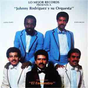 Johnny Rodriguez Y Su Orquesta - El Encuentro