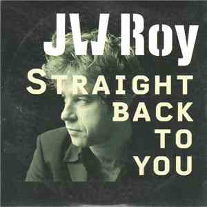 JW Roy - Straight Back To You
