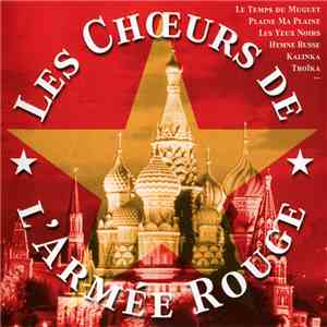 Les Chœurs De L'Armée Rouge - Les Chœurs De L'Armée Rouge