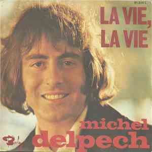 Michel Delpech - La Vie, La Vie