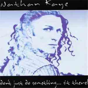 Nathan Kaye - Don't Just Do Something...sit There!