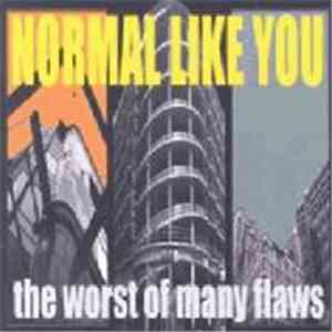 Normal Like You - The Worst Of Many Flaws
