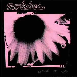 Notches  - Change My Mind