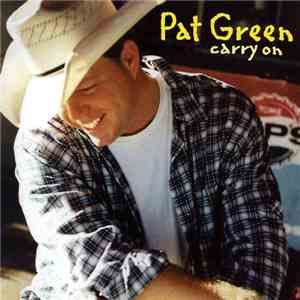 Pat Green  - Carry On