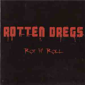 Rotten Dregs - Rot 'N' Roll