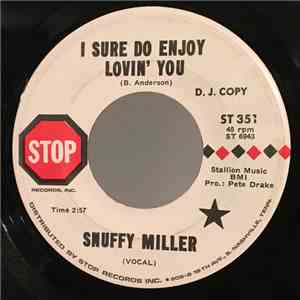 Snuffy Miller - I Sure Do Enjoy Lovin' You