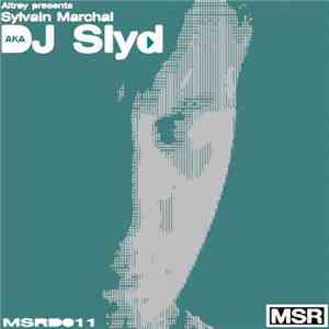 Sylvain Marchal - Altroy Presents Sylvain Marchal AKA DJ Slyd
