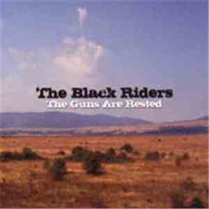 The Black Riders - The Guns Are Rested