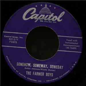 The Farmer Boys - Somehow, Someway, Someday / My Baby Done Left Me