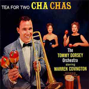 The Tommy Dorsey Orchestra Starring Warren Covington - Tea For Two Cha Chas