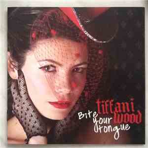 Tiffani Wood - Bite Your Tongue
