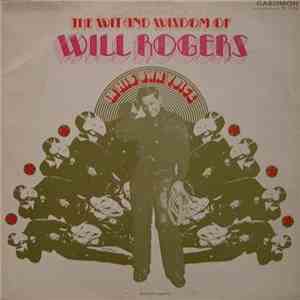 Will Rogers  - The Wit And Wisdom Of Will Rogers