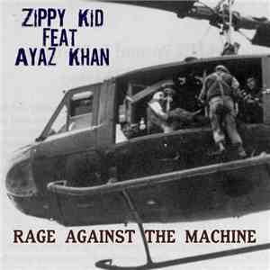 Zippy Kid Featuring Ayaz Khan - Rage Against the Machine