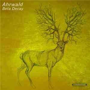 Ahrwald - Beta Decay
