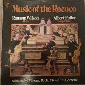 Albert Fuller, Ransom Wilson - Music of the Rococo Sonatas by Mozart, Bach, Clement, Corrette