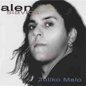 Alen Slavica - Toliko Malo