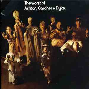 Ashton, Gardner + Dyke - The Worst Of Ashton, Gardner + Dyke.