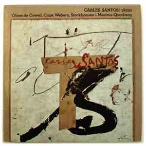 Carles Santos Obres De Cowell, Cage, Webern, Stockhausen, Mestres-Quadreny - Obres