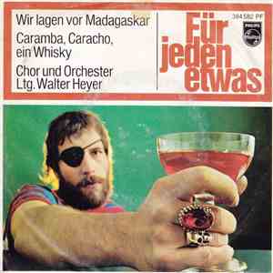 Chor Und Orchester Walter Heyer - Wir Lagen Vor Madagaskar / Caramba, Carac ...