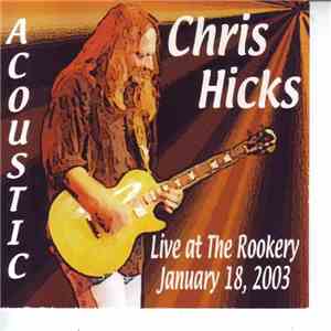 Chris Hicks - Live At The Rookery, January. 18, 2003