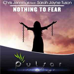 Chris Jennings Feat. Sarah Jayne Tuson - Nothing To Fear