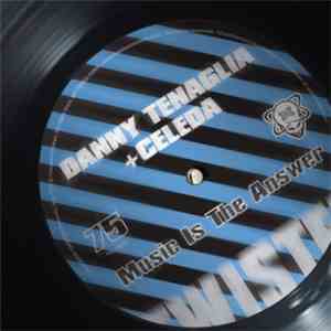 Danny Tenaglia + Celeda - Music Is The Answer Part 2