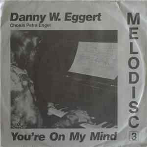 Danny W. Eggert - You're On My Mind