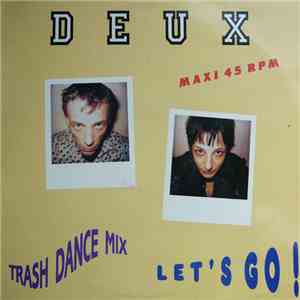 Deux  - Let's Go (Trash Dance Mix)