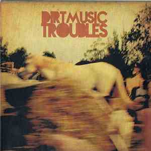 Dirtmusic - Troubles