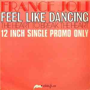 France Joli - Feel Like Dancing / The Heart To Break The Heart