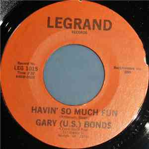 Gary (U.S.) Bonds - Havin' So Much Fun / Dear Lady