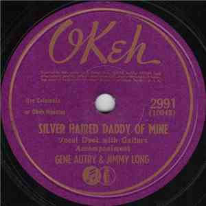 Gene Autry & Jimmy Long - Silver Haired Daddy Of Mine / Mississippi Valley ...