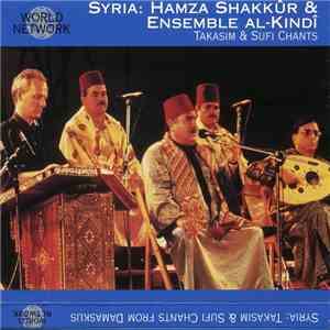 Hamza Shakkûr & Ensemble Al-Kindî - Syria: Takasim & Sufi Chants From Damas ...