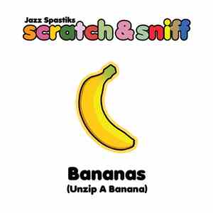 Jazz Spastiks - Bananas (Unzip A Banana)
