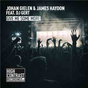 Johan Gielen & James Haydon Feat. DJ Gert - Give Me Some More