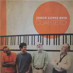 Jorge López Ruiz Cuarteto - Jorge López Ruiz Cuarteto