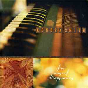 Kendra Smith - Five Ways Of Disappearing