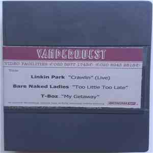 Linkin Park, Bare Naked Ladies, T-Boz - Crawling (Live) / Too Little Too La ...