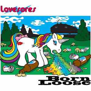 Lovesores, Born Loose - The Puking Unicorn EP