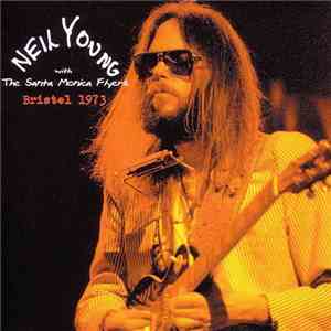 Neil Young With The Santa Monica Flyers - Bristol 1973