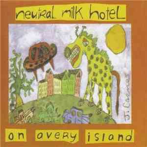 Neutral Milk Hotel - On Avery Island