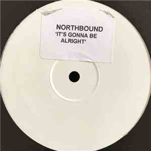 Northbound  - It's Gonna Be Alright