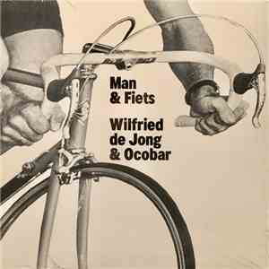 Ocobar Featuring Wilfried de Jong - Man & Fiets