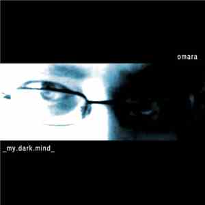 Omara - My Dark Mind LP